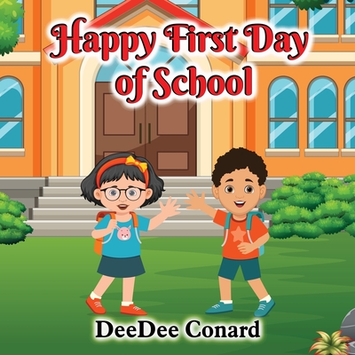 Happy First Day of School - Deedee Conard