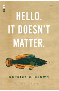 Poza produsului Hello. It Doesn't Matter. - Derrick C. Brown