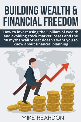 Coperta cărții 'Building Wealth and Financial Freedom - Mike Reardon'