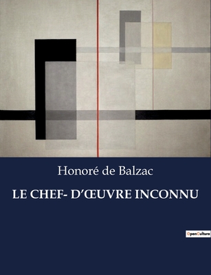 Le Chef- d'Oeuvre Inconnu - Honoré De Balzac