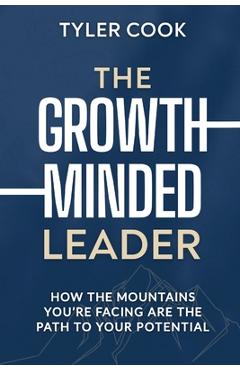 Coperta cărții 'The Growth-Minded Leader - Tyler Cook'