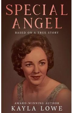 Coperta cărții 'Special Angel: Based on a True Story - Kayla Lowe'
