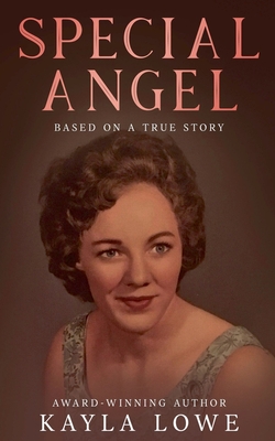 Coperta cărții 'Special Angel: Based on a True Story - Kayla Lowe'