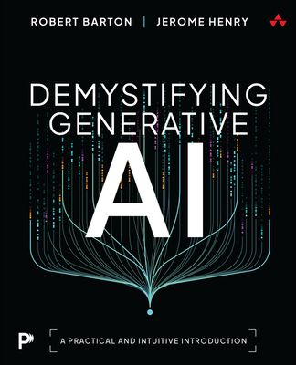 Demystifying Generative AI: A Practical and Intuitive Introduction - Jerome Henry
