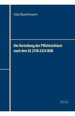 Coperta cărții 'Die Verteilung der Pflichtteilslast nach den §§ 2318-2324 BGB - Udo Buschmann'