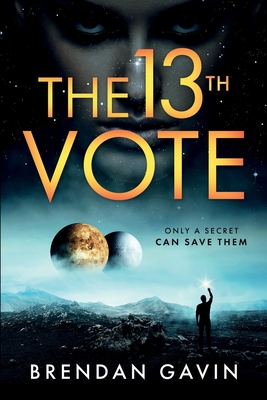 The 13th Vote: Only a Secret Can Save Them. - Arlene Prunkl