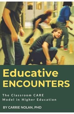 Coperta cărții 'Educative Encounters: The Classroom CARE Model in Higher Education - Carrie Nolan'
