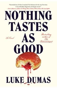 Coperta cărții 'Nothing Tastes as Good - Luke Dumas'