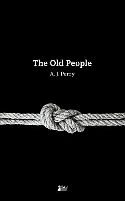 The Old People - A. J. Perry