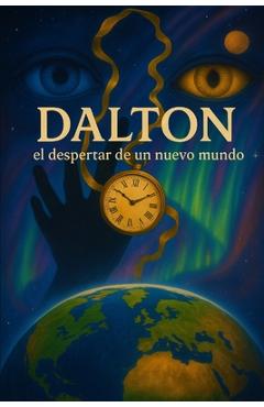 Coperta cărții 'Dalton: El despertar de un nuevo mundo - Josue David Guzman Sosa'