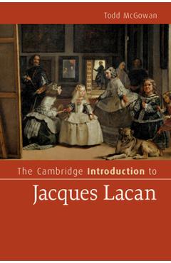 Poza produsului The Cambridge Introduction to Jacques Lacan - Todd Mcgowan