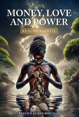 Money, Love and Power - Realph Saintil