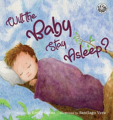 Will the Baby Stay Asleep? - Emily Grenz