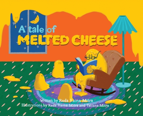 A Tale of Melted Cheese - Rada Mitra