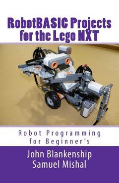Poza produsului Robotbasic Projects for the Lego Nxt: Robot Programming for Beginners - Samuel Mishal