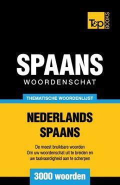 Coperta cărții 'Thematische woordenschat Nederlands-Spaans - 3000 woorden - Andrey Taranov'