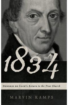 Poza produsului 1834: Hendrik de Cock's Return to the True Church - Marvin Kamps