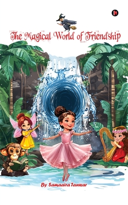Coperta cărții 'The Magical World of Friendship -'