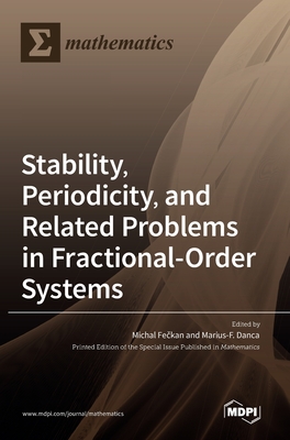 Stability, Periodicity, and Related Problems in Fractional-Order Systems - Michal Fečkan