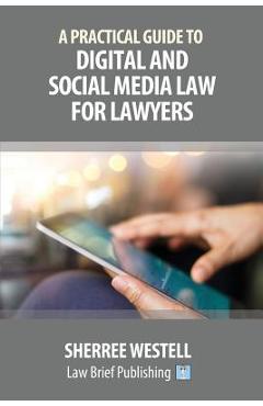 Coperta cărții 'A Practical Guide to Digital and Social Media Law for Lawyers - Sherree Westell'