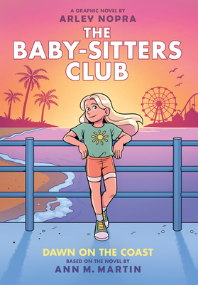 Coperta cărții 'Dawn on the Coast: A Graphic Novel (the Baby-Sitters Club #19) - Arley Nopra'