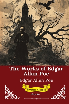 The Works of Edgar Allan Poe Timeless Classics - 