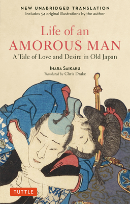 The Life of an Amorous Man: A Novel of Love and Desire in Old Japan - 