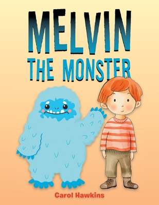 Melvin the Monster - Carol Hawkins