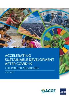 Coperta cărții 'Accelerating Sustainable Development after COVID-19: The Role of SDG Bonds -'