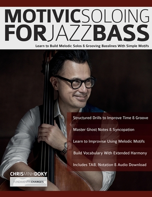 Motivic Soloing for Jazz Bass - Chris Minh Doky