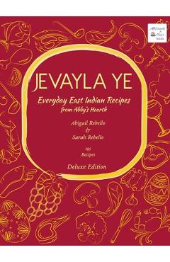 Coperta cărții 'Jevayla Ye - Everyday East Indian Recipes from Abby's Hearth - Abigail Rebello'