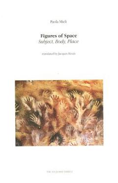 Coperta cărții 'Figures of Space: Subject, Body, Place - Paola Mieli'