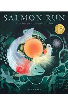 Poza produsului Salmon Run: An Epic Journey to the Ocean and Back - Annie Chen