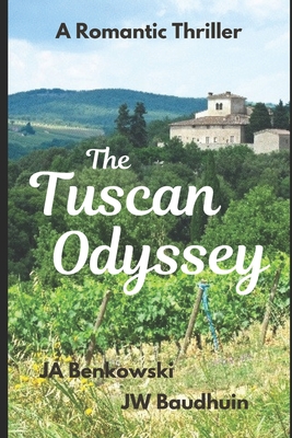 The Tuscan Odyssey - Judith Benkowski