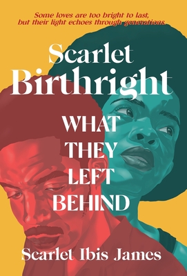 Coperta cărții 'Scarlet Birthright: What They Left Behind - Scarlet Ibis James'