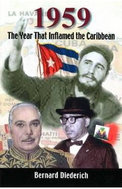 Coperta cărții '1959: The Year That Inflamed the Caribbean - Bernard Diederich'
