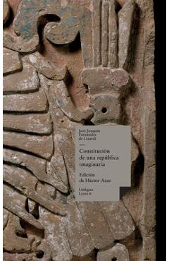 Coperta cărții 'Constitución de una república imaginaria - José Joaquín Fernández De Lizardi'