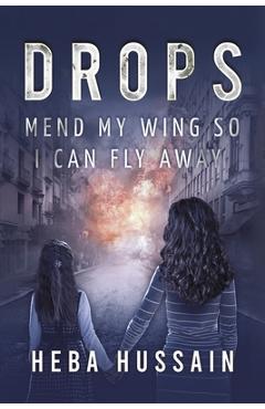 Poza produsului Drops: Mend My Wing so I Can Fly Away - Heba Hussain