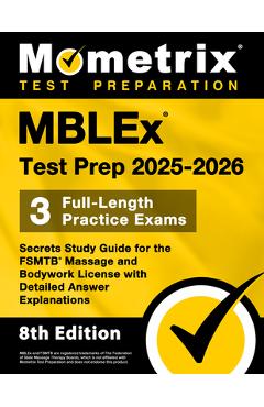 Poza produsului Mblex Test Prep 2025-2026 - 3 Full-Length Practice Exams, Secrets Study Guide for the Fsmtb Massage and Bodywork License with Detailed Answer Explanat - Matthew Bowling