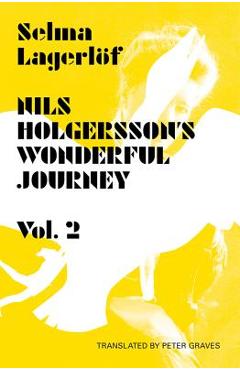 Poza produsului Nils Holgersson's Wonderful Journey Through Sweden, Volume 2 - Selma Lagerlof