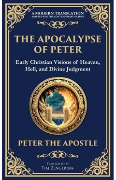 Poza produsului The Apocalypse of Peter: A Vision of Judgment, Redemption, and Eternity - Peter The Apostle