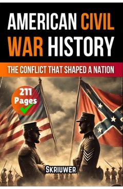 Poza produsului American Civil War History Book: The Conflict That Shaped a Nation - 