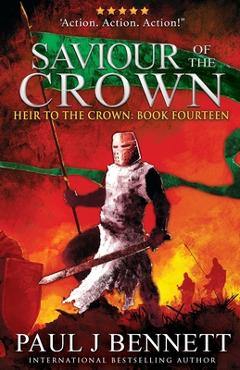 Coperta cărții 'Saviour of the Crown: An Epic Fantasy Novel - Paul J. Bennett'