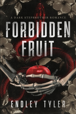 Forbidden Fruit: A Dark Stepbrother Romance - Endley Tyler