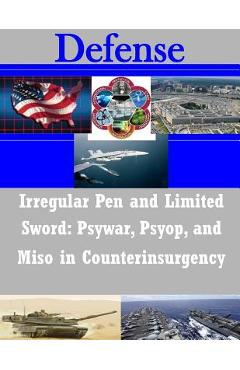 Coperta cărții 'Irregular Pen and Limited Sword: Psywar, Psyop, and Miso in Counterinsurgency -'