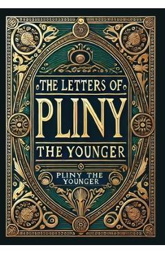 Coperta cărții 'The Letters of Pliny the Younger (Collector's Edition) (Laminated Hardback with Jacket) -'