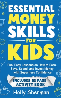 Coperta cărții 'Essential Money Skills for Kids: Fun, Easy Lessons on How to Earn, Save, Spend, and Invest Money with Superhero'
