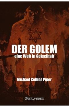 Coperta cărții 'Der Golem - eine Welt in Geiselhaft: Die israelische Atombombe und der Weg zum globalen Armageddon - Michael Collins'
