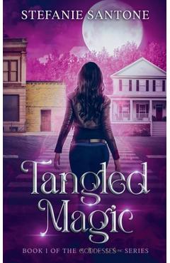 Coperta cărții 'Tangled Magic - Stefanie Santone'