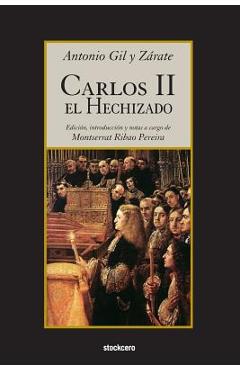 Poza produsului Carlos II el Hechizado - Antonio Gil Y. Zarate